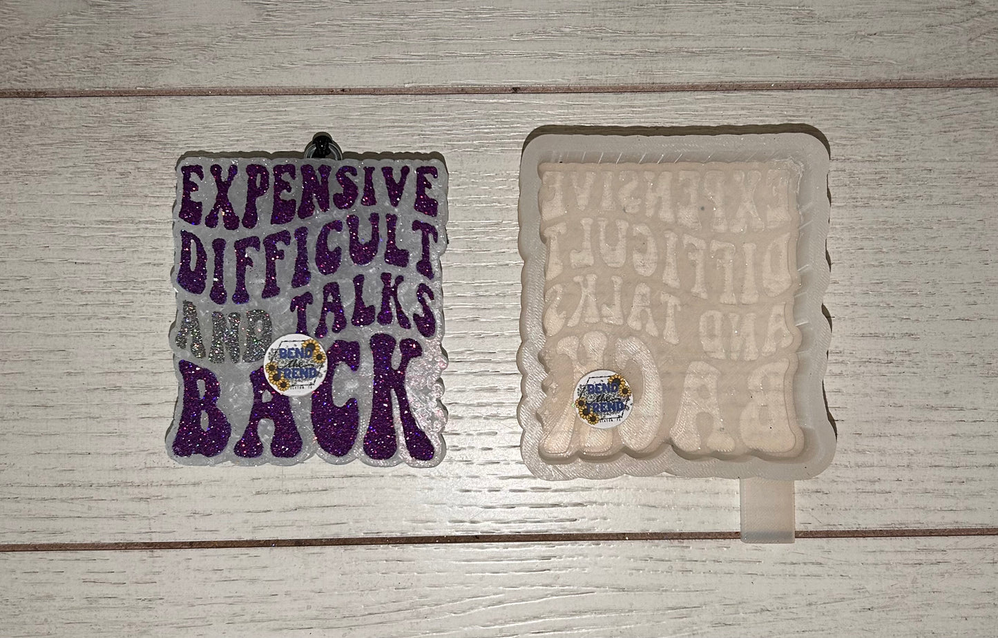 Expensive Difficult & Talks Back Mold