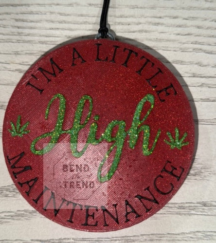 I’m a little high maintenance Freshie- Scent Mary Jane