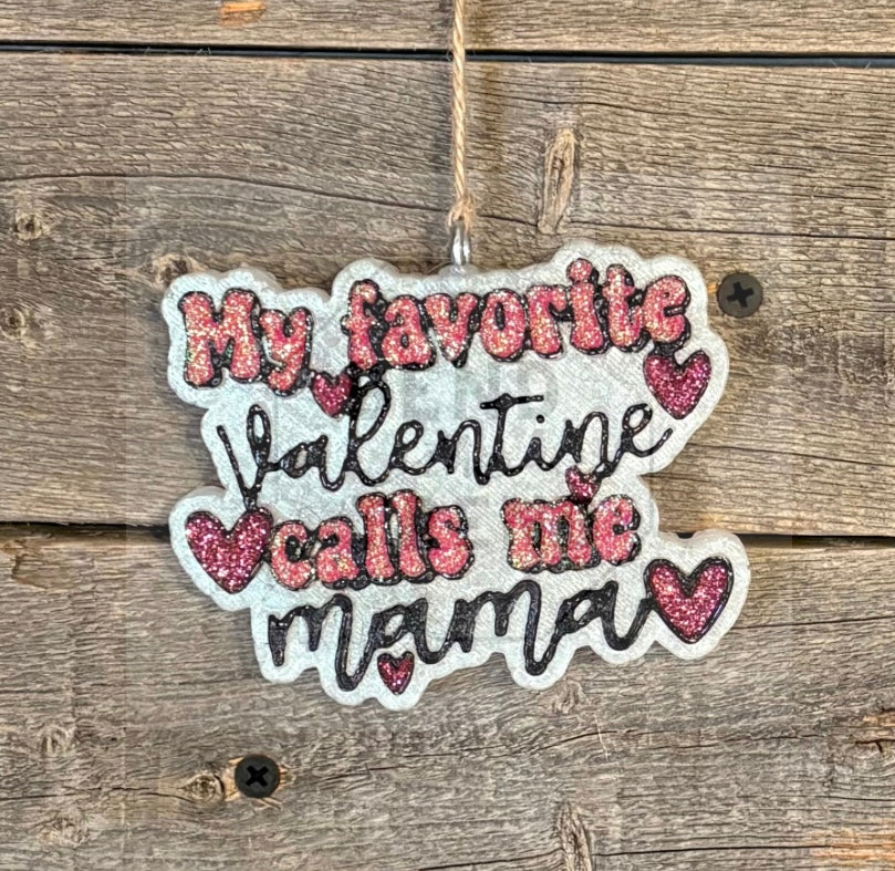 My Favorite Valentine calls me mama Freshie