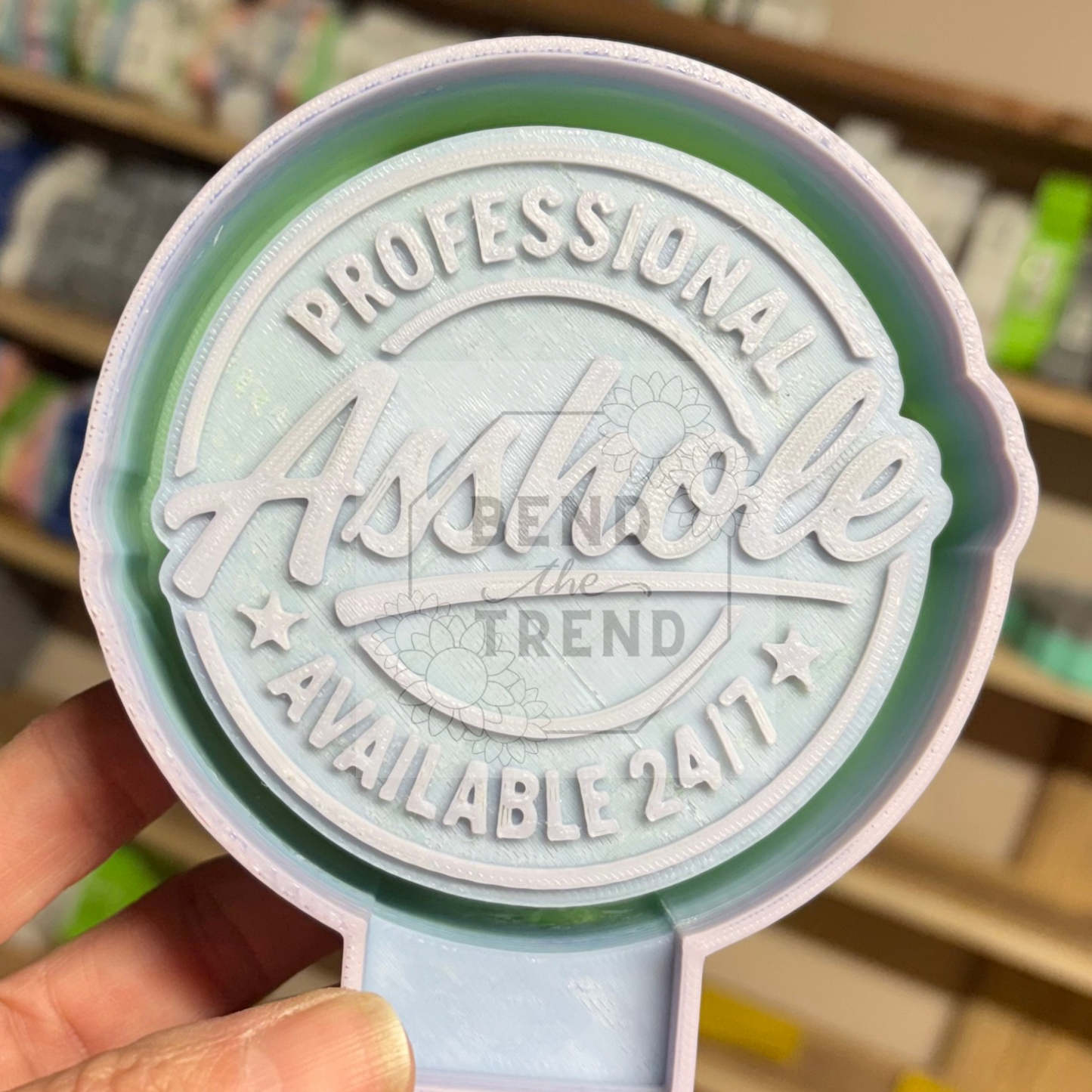 Professional A$$hole 24 7 Mold