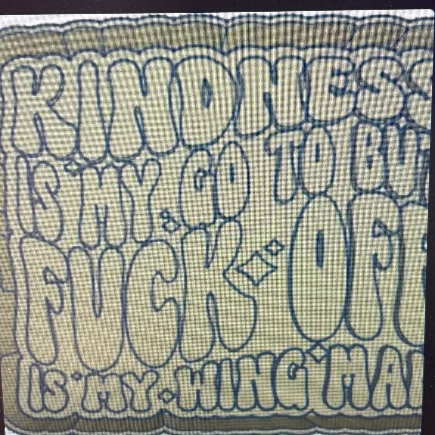 Kindness is my Go TO …. Wingman Mold