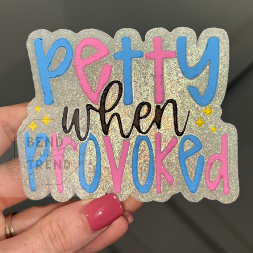 Petty When Provoked Mold