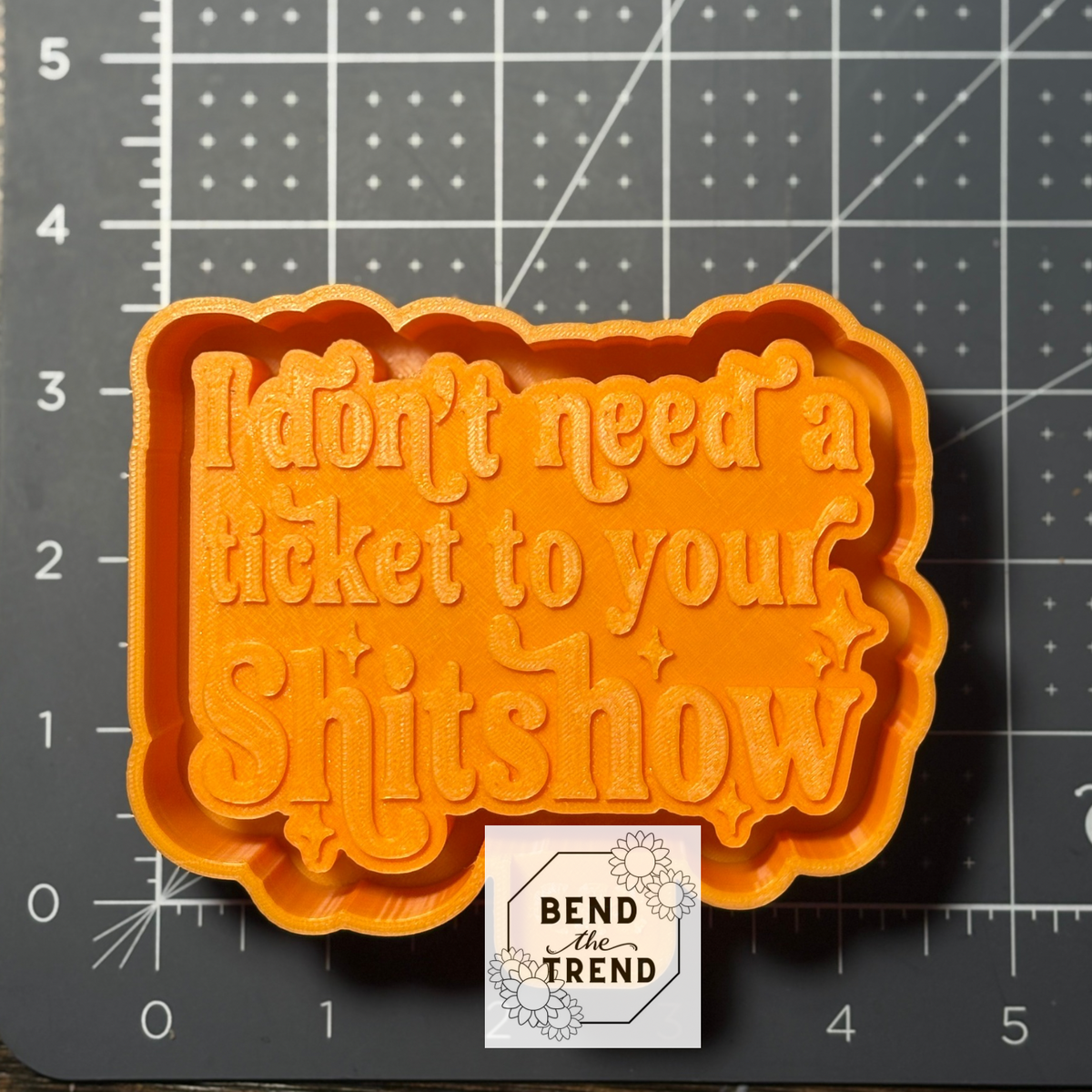 I don’t need a ticket to your Sh!tshow Mold