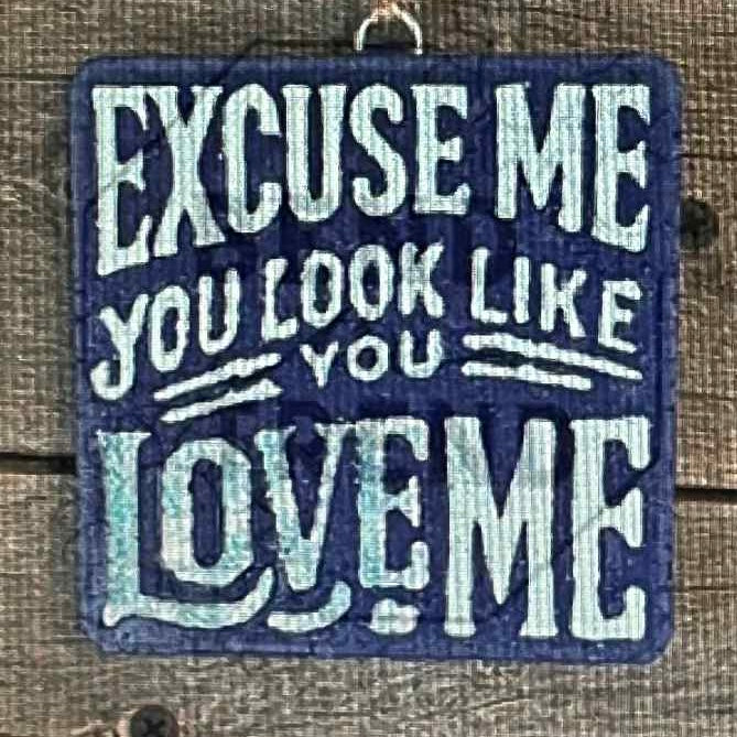 Excuse me, You look like you love me Mold