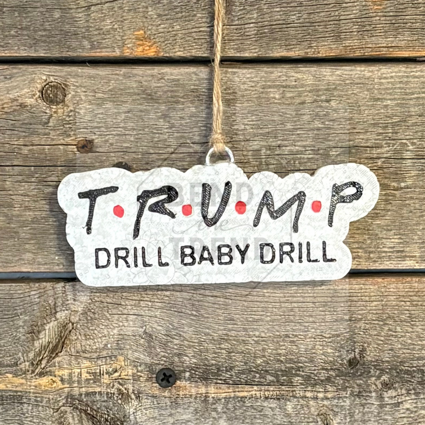 Drill baby drill Freshie