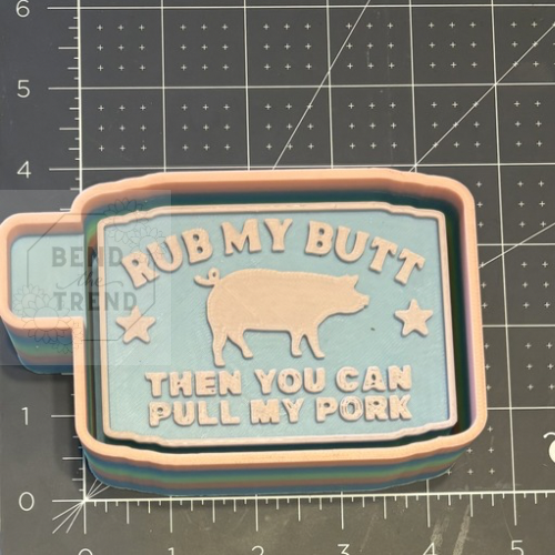 Rub My Butt Then You Can Pull My Pork Mold