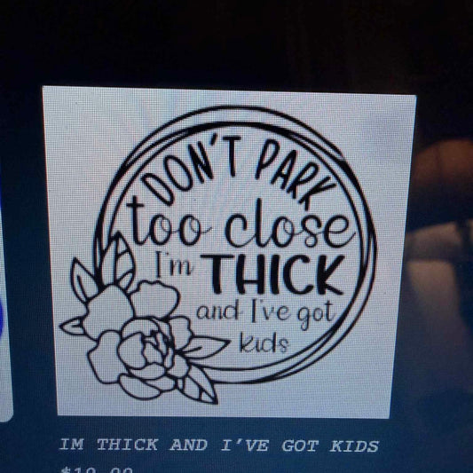 Don’t Park too Close I’m Thick Mold