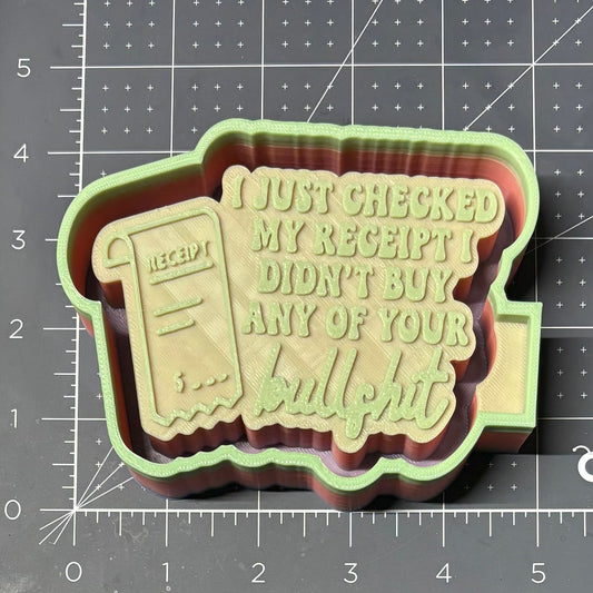 Just Checked My Receipt I Didn’t Buy any of your BS Mold
