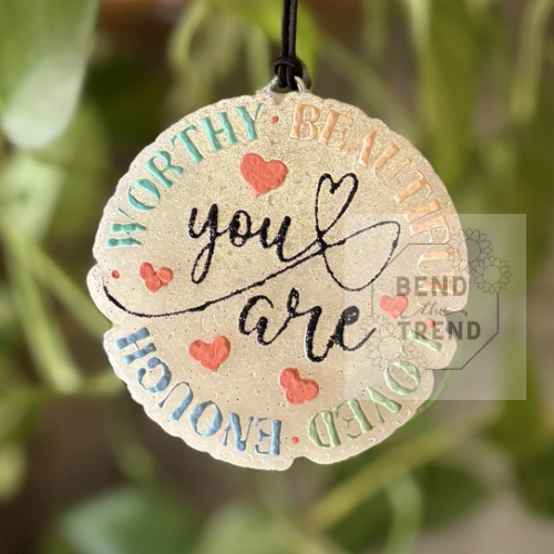 You Are Worthy Beautiful Loved Enough Mold