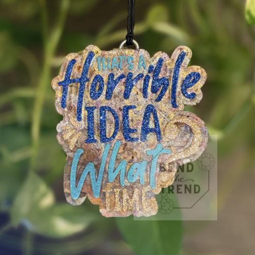 That's A Horrible Idea Mold