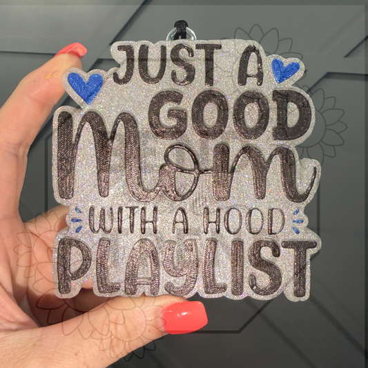 Just A Good Mom With a Hood Playlist Mold