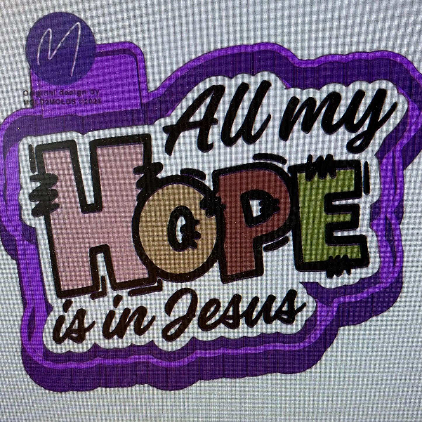 All My Hope is in Jesus Mold