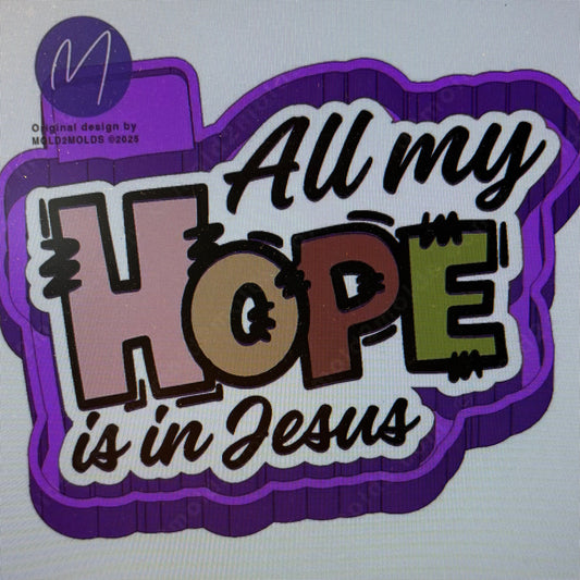 All My Hope is in Jesus Mold