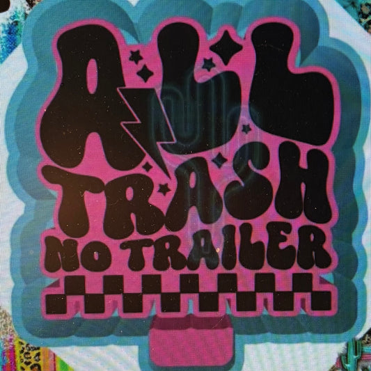All Trash No Trailer Mold