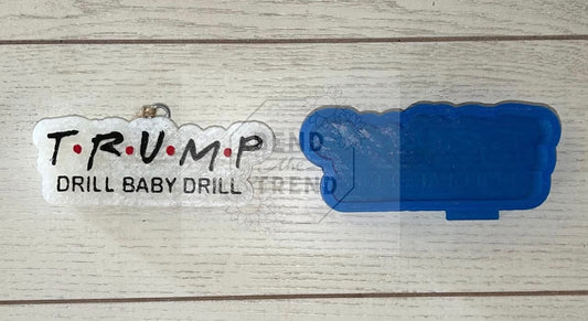 Trump Drill Baby Drill Mold