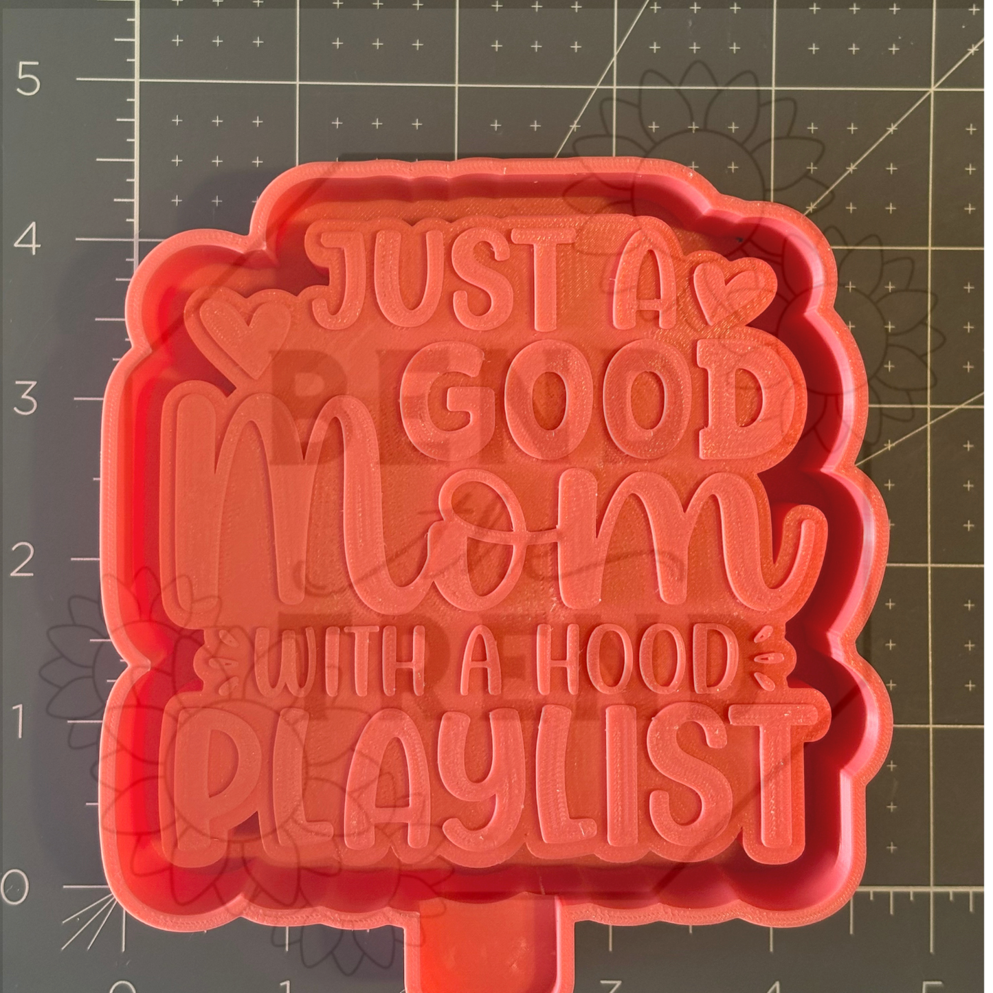 Just A Good Mom With a Hood Playlist Mold