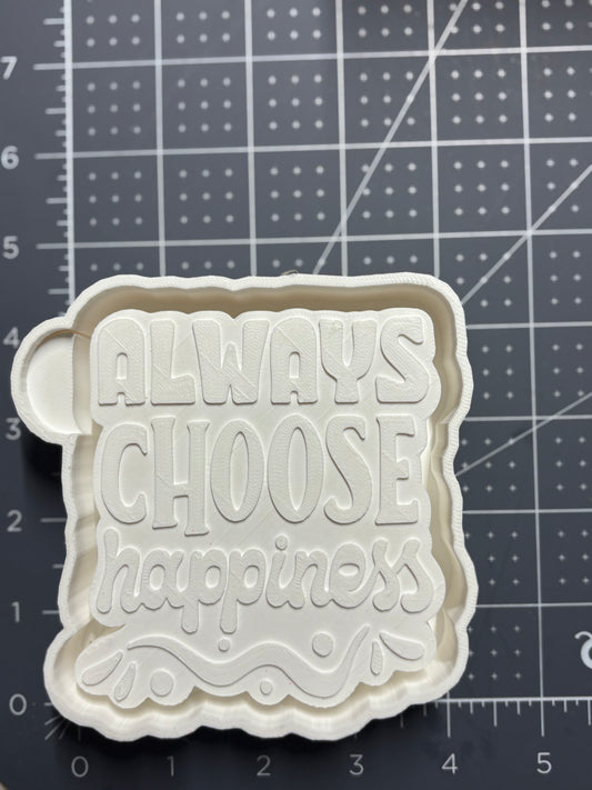 Always Choose Happiness Mold