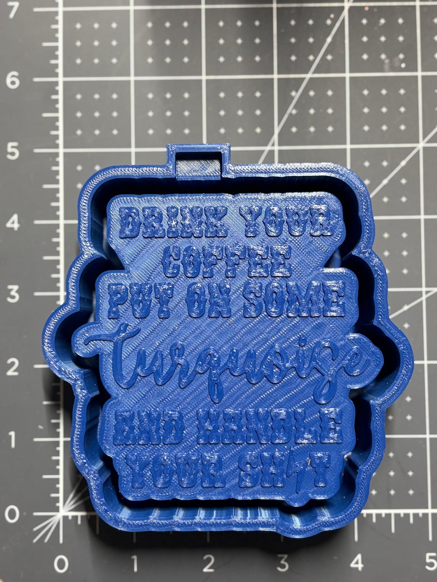 Put on your Turquoise & Handle your and s$!t Mold