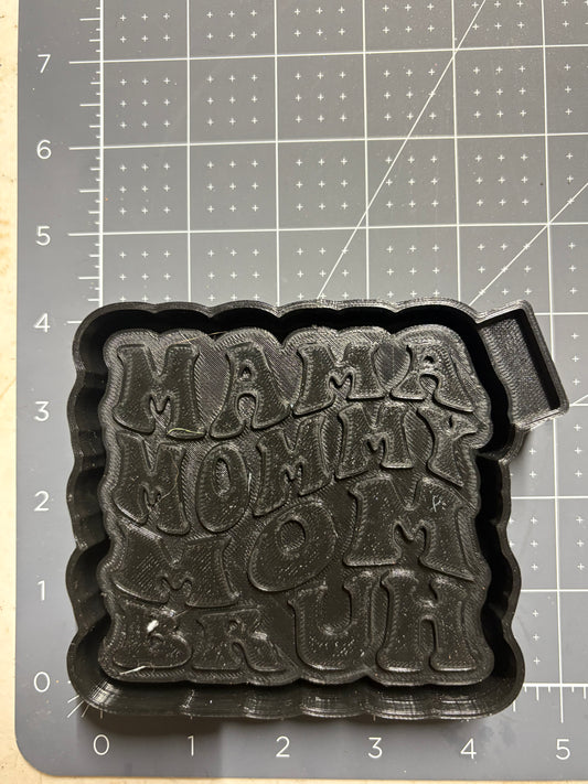Mama Mommy Mom Bruh Mold