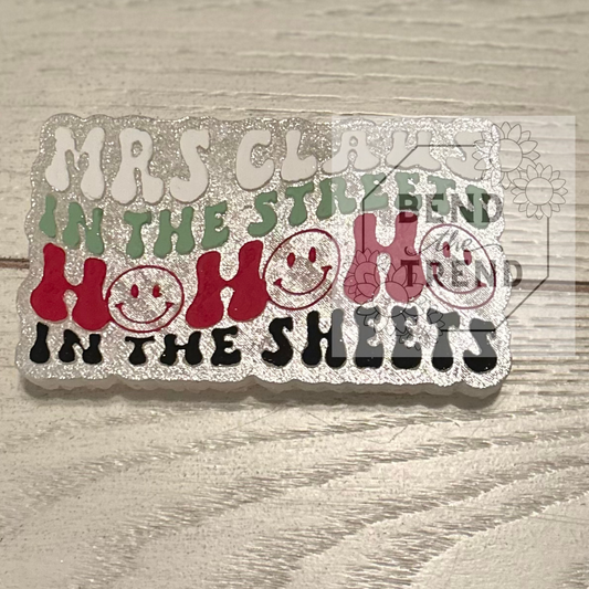 Mrs Clause in the Streets HO HO HO in the Sheets Mold